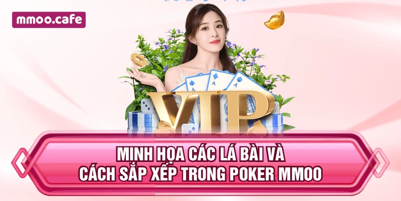 Minh họa các lá bài và cách sắp xếp trong Poker MMOO